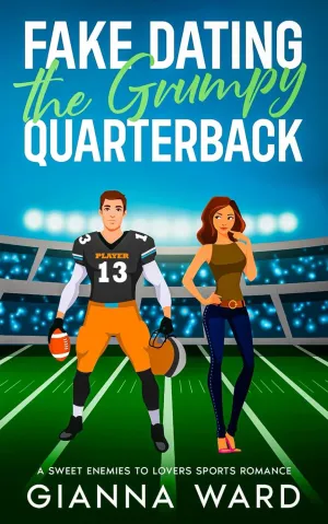 Fake Dating the Grumpy Quarterback: A Sweet Enemies to Lovers Sports Romance Paperback  May 20, 2025